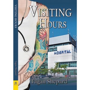 Visiting Hours - by  Tagan Shepard (Paperback) - 1 of 1