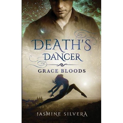 Death's Dancer - (Grace Bloods) by  Jasmine Silvera (Paperback)