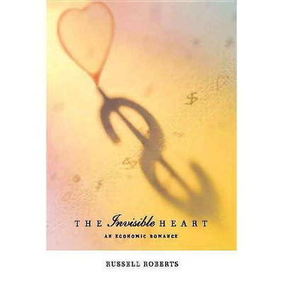 The Invisible Heart - (Mit Press) by  Russell Roberts (Paperback)