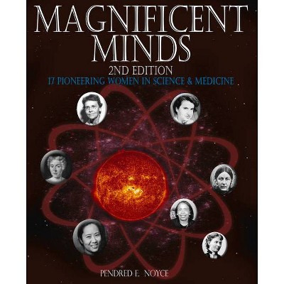 Magnificent Minds, 2nd Edition - by  Pendred E Noyce (Paperback)