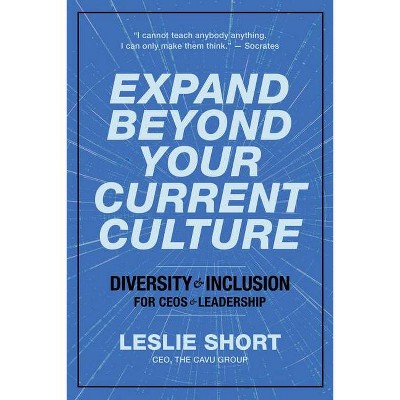 Expand Beyond Your Current Culture - by  Leslie Short (Paperback)