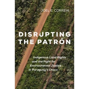 Disrupting the Patron - by  Joel E Correia (Paperback) - 1 of 1