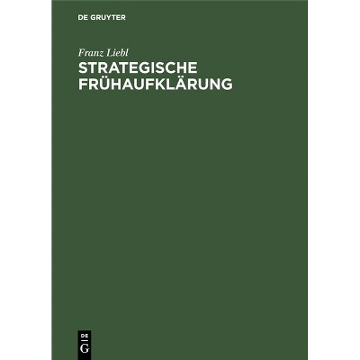 Strategische Frühaufklärung - by  Franz Liebl (Hardcover)