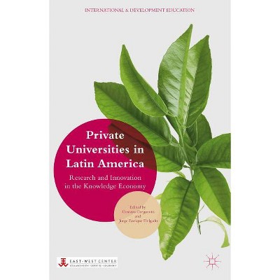 Private Universities in Latin America - (International and Development Education) by  G Gregorutti & J Delgado (Hardcover)