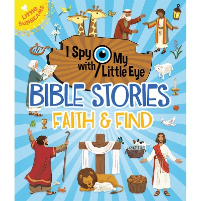 Bible Stories Faith & Find (I Spy with My Little Eye) - by  Cottage Door Press (Hardcover)