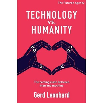 Technology vs Humanity - by  Gerd Leonhard (Paperback)