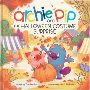Archie & Pip the Halloween Costume Surprise - by  Zoe Wodarz (Hardcover) - 1 of 1