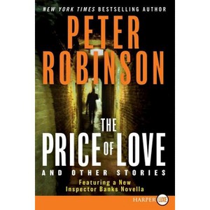 The Price of Love and Other Stories - Large Print by  Peter Robinson (Paperback) - 1 of 1