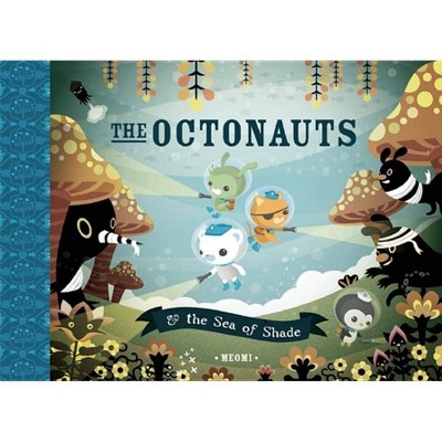 The Octonauts and the Sea of Shade - by  Meomi (Hardcover)