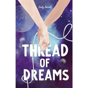 Thread of Dreams - by  Emily Barnett (Paperback) - 1 of 1