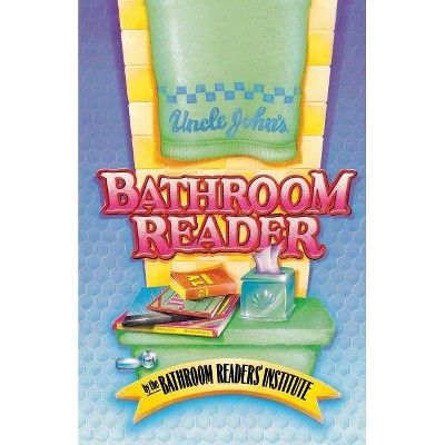 Uncle John's Bathroom Reader - by  Bathroom Institute (Paperback)