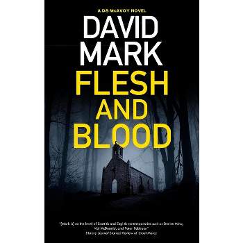 Flesh and Blood - (DS McAvoy Novel) by David Mark