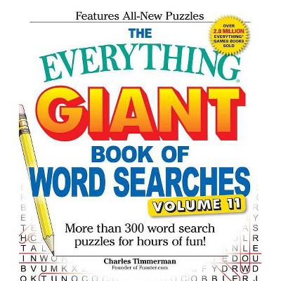 The Everything Giant Book of Word Searches, Volume 11 - (Everything(r)) by  Charles Timmerman (Paperback)