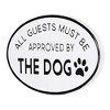 Cheung's Iliana All Guests Must Be Approved By The Dog Wall Sign - 4 of 4