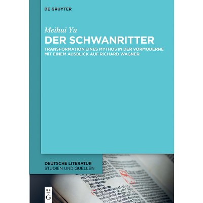 Der Schwanritter - (Deutsche Literatur. Studien Und Quellen) by  Meihui Yu (Paperback)