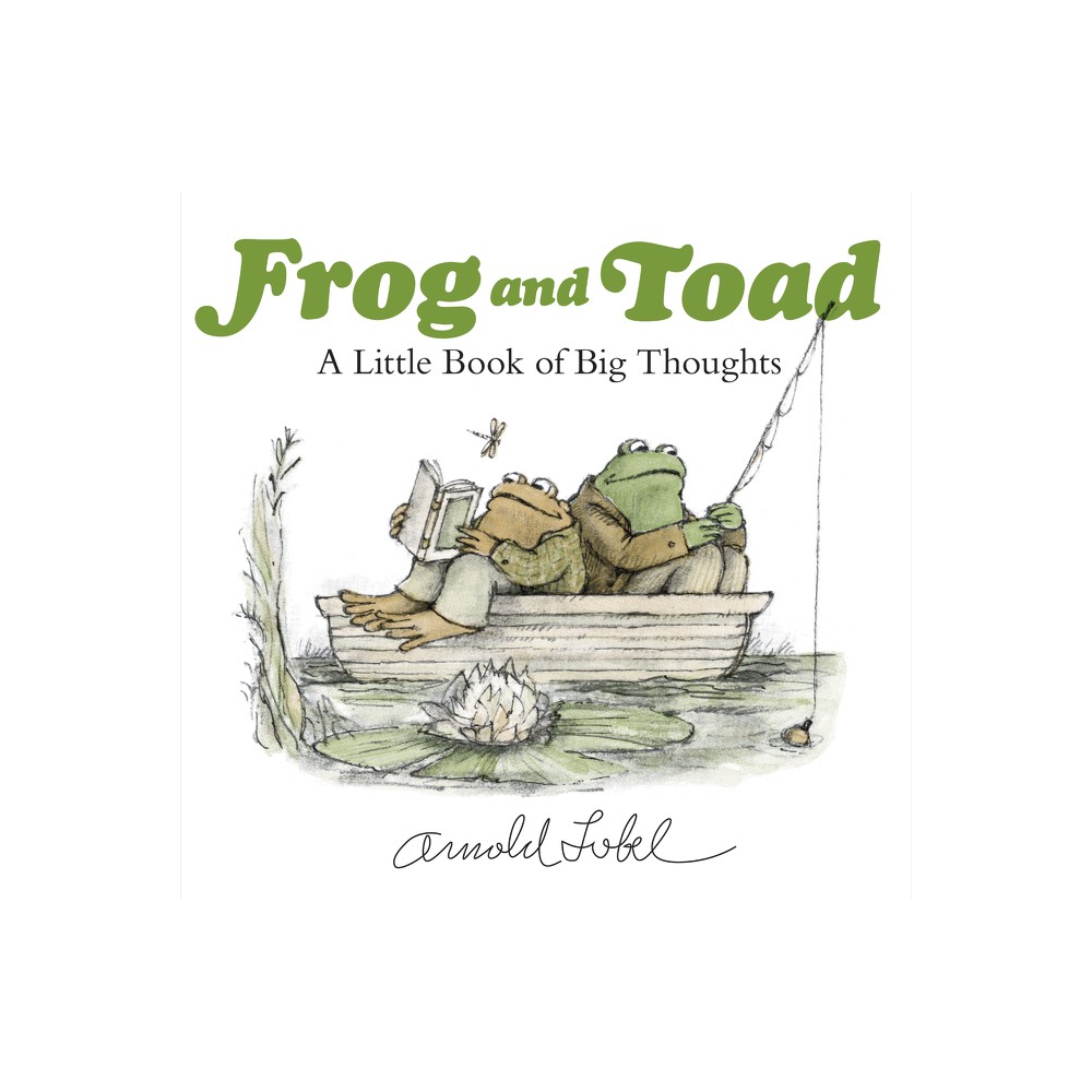 Frog and Toad: A Little Book of Big Thoughts - by Arnold Lobel (Hardcover)