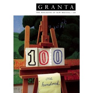 Granta 100 - (Granta: The Magazine of New Writing) by  William Boyd (Paperback) - 1 of 1