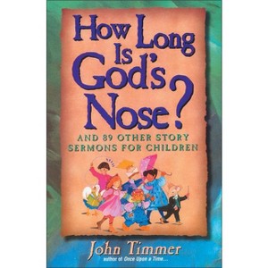 How Long Is God's Nose? - by  John Timmer (Paperback) - 1 of 1