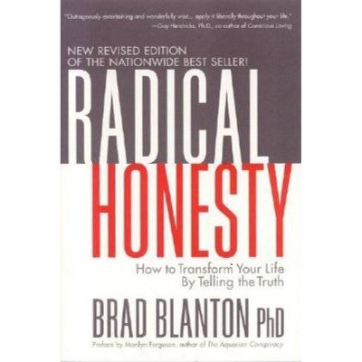 Radical Honesty - by  Brad Blanton (Paperback)