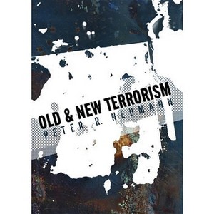 Old and New Terrorism - (Understanding Terrorism) by  Peter Neumann (Paperback) - 1 of 1