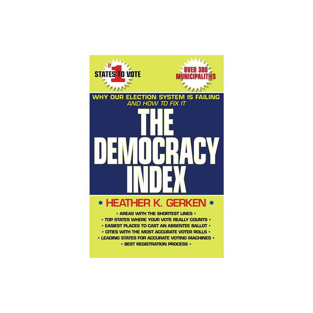 The Democracy Index - by Heather K Gerken (Paperback)