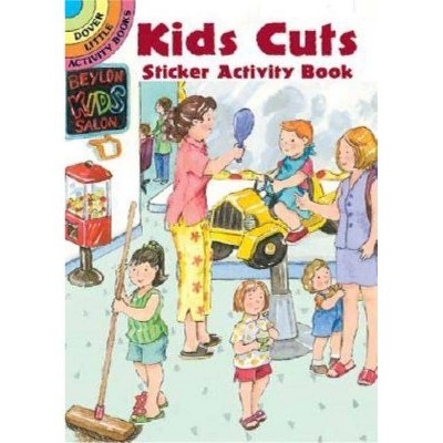 Kids Cuts Sticker Activity Book - (Dover Little Activity Books) by  Cathy Beylon (Paperback)