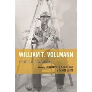 William T. Vollmann - by  Daniel Lukes & Christopher K Coffman (Paperback) - 1 of 1