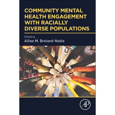 Community Mental Health Engagement with Racially Diverse Populations - by  Alfiee M Breland-Noble (Paperback)