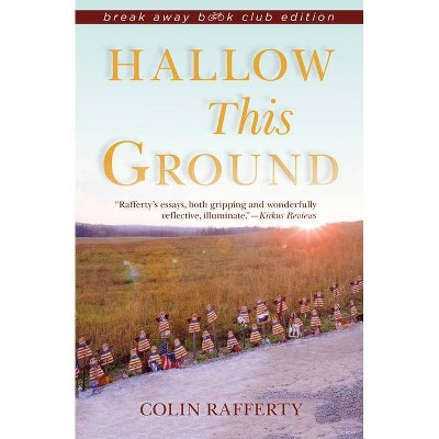 Hallow This Ground - (Break Away Books) by  Colin Rafferty (Paperback)