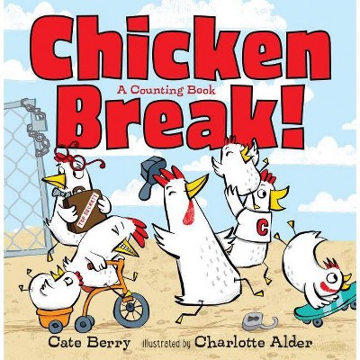 Chicken Break! - by  Cate Berry (Hardcover)