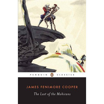 The Last of the Mohicans - (Leatherstocking Tale) by  James Fenimore Cooper (Paperback)