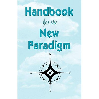 Handbook for the New Paradigm - (Paperback)