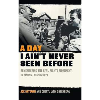 Day I Ain't Never Seen Before - by  Cheryl Lynn Greenberg & Joe Bateman (Hardcover)