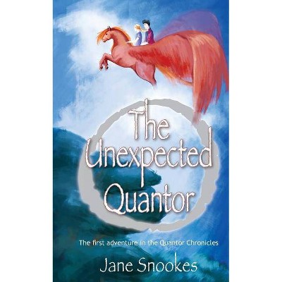 The Unexpected Quantor - (The Quantor Chronicles) by  Jane Snookes (Paperback)