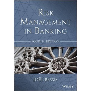 Risk Management in Banking - 4th Edition by  Joël Bessis (Paperback) - 1 of 1