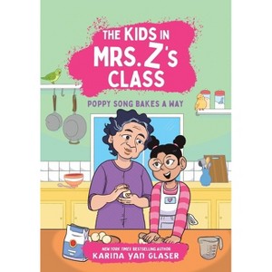 Poppy Song Bakes a Way (the Kids in Mrs. Z's Class #3) - (The Kids in Mrs. Z's Class) by Karina Glaser - 1 of 1