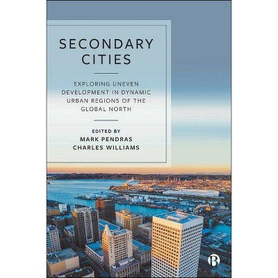 Secondary Cities - by  Mark Pendras & Charles Williams (Hardcover)