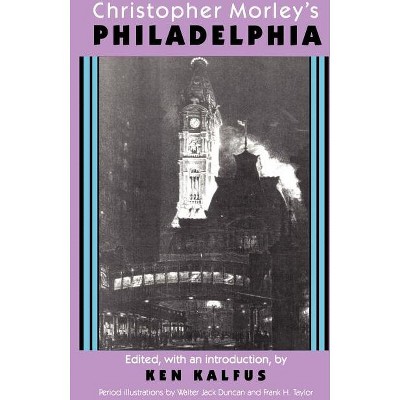Christopher Morley's Philadelphia - (Paperback)
