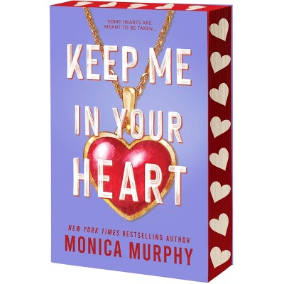Keep Me in Your Heart - (Lancaster Prep Next Generation) by  Monica Murphy (Paperback)