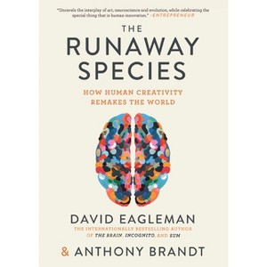 The Runaway Species - by  David Eagleman & Anthony Brandt (Paperback) - 1 of 1