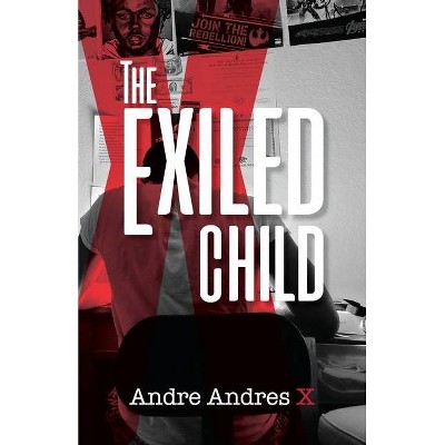 The Exiled Child - by  Andre Andres X (Paperback)