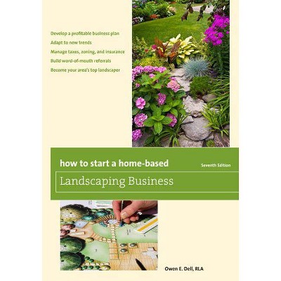 How to Start a Home-Based Landscaping Business - (Home-Based Business) 7th Edition by  Owen E Dell (Paperback)