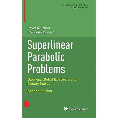 Superlinear Parabolic Problems - (Birkhäuser Advanced Texts Basler Lehrbücher) 2nd Edition by  Prof Dr Pavol Quittner & Prof Dr Philippe Souplet