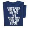 Collections Etc I Don't Know How To Act my Age Funny Short Sleeve Graphic Tee - 3 of 4
