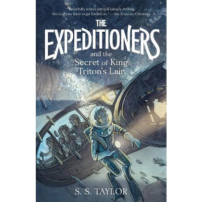 The Expeditioners and the Secret of King Triton's Lair - 2nd Edition by  S S Taylor (Paperback)