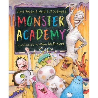 Monster Academy - by  Jane Yolen & Heidi E y Stemple (Hardcover)