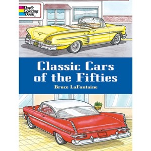 Classic Cars of the Fifties - (Dover Planes Trains Automobiles Coloring) by  Bruce LaFontaine (Paperback) - 1 of 1