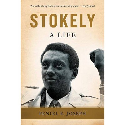 Stokely - by  Peniel E Joseph (Paperback)