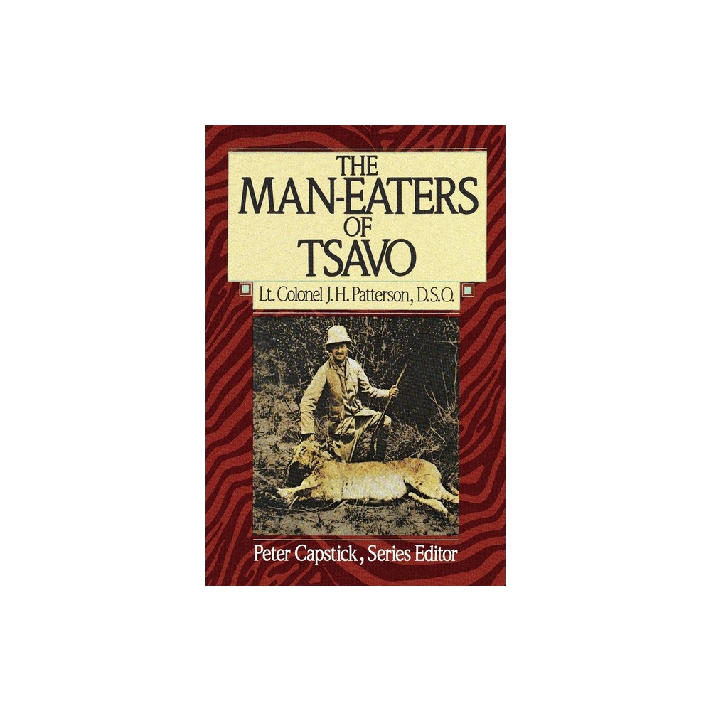 Man-Eaters of Tsavo - by J H Patterson (Paperback)