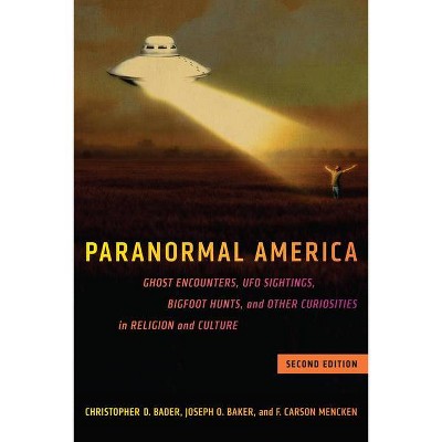 Paranormal America (Second Edition) - 2nd Edition by  Christopher D Bader & Joseph O Baker & F Carson Mencken (Paperback)